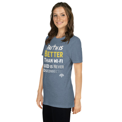 Faith is Better than WIFI Christian Bible Verse T-Shirt